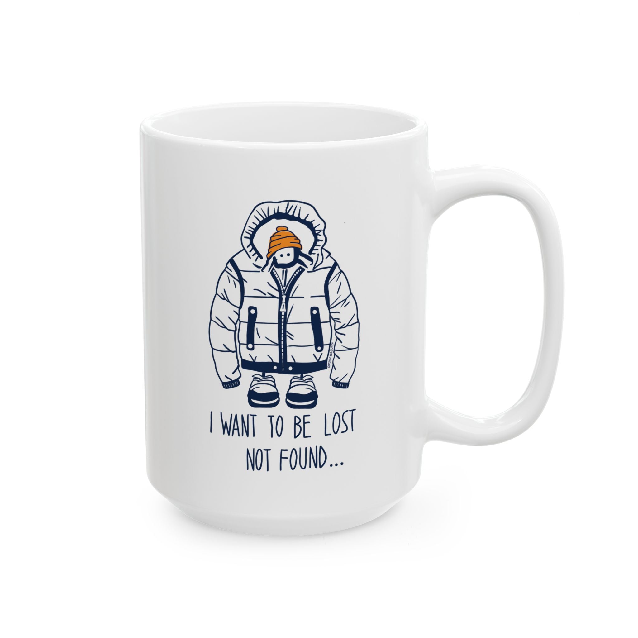 Outside 365 I Want To Be Lost Not Found - Ceramic Mug (11oz, 15oz)